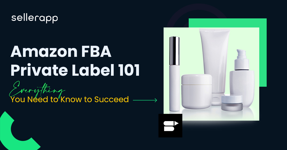 FBA Private Label 101: Essentials for  Sellers in 2024