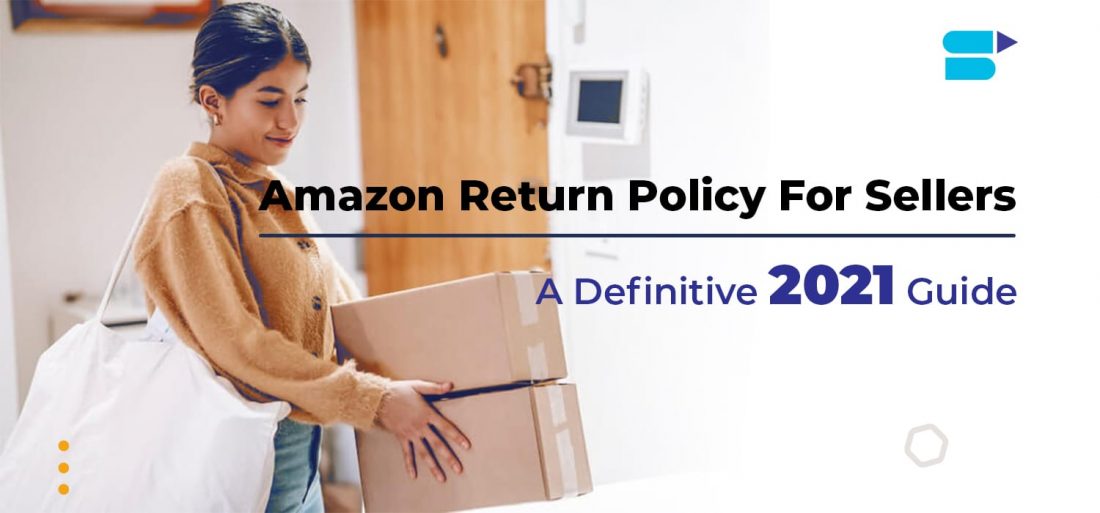 Amazon Return Policy For Sellers: A Definitive 2019 Guide