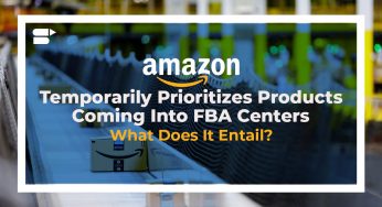 Amazon Temporarily Prioritizes Products Coming Into FBA Centers – What Does It Entail?