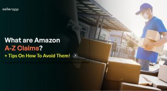 Learn about Amazon A – Z Claims and how does it work for Sellers