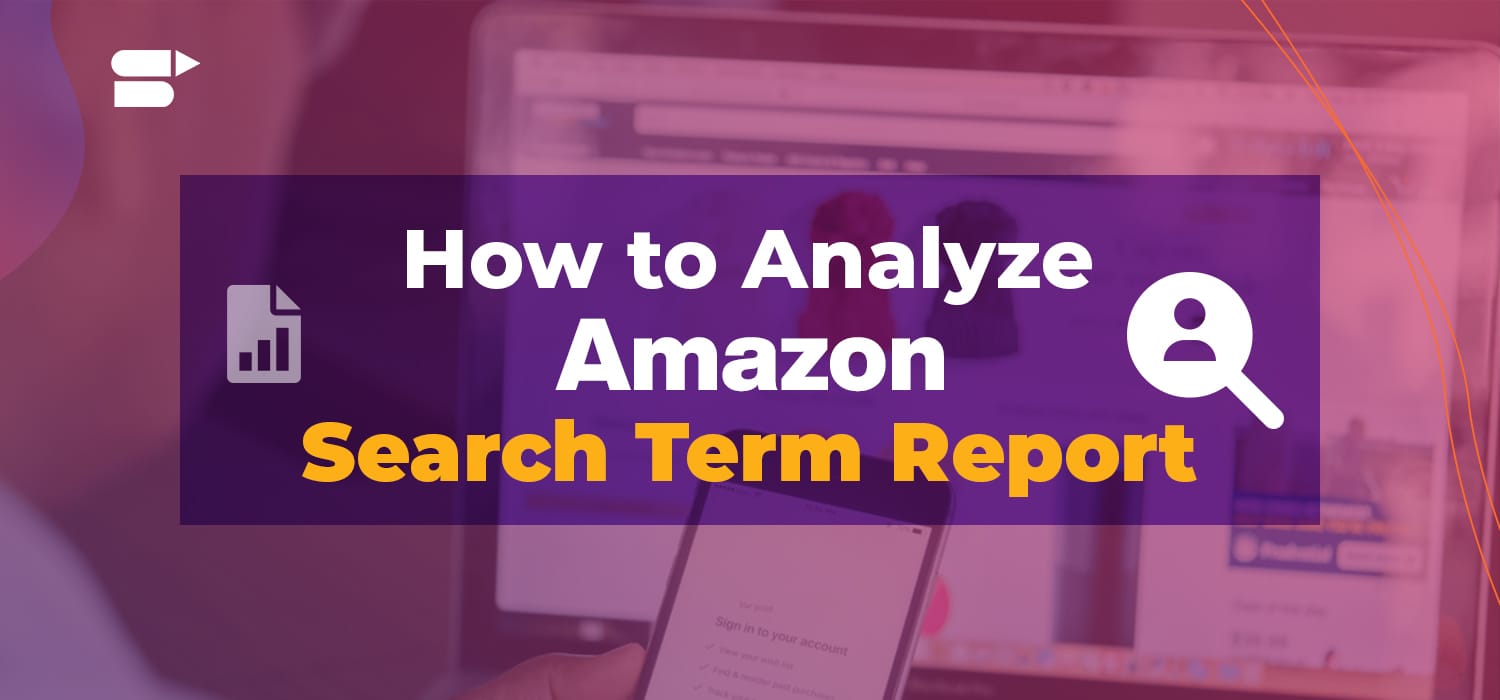 https://www.sellerapp.com/blog/wp-content/uploads/2020/07/how-to-analyze-amazon-search-term-report.jpg