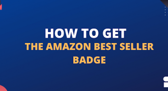 How To Get The Amazon Best Seller Badge – Seller Tips