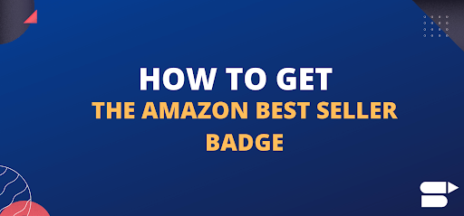How To Get The  Best Seller Badge -  Seller Tips