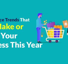 What Are The Latest Ecommerce Trends In That You Can’t-Miss