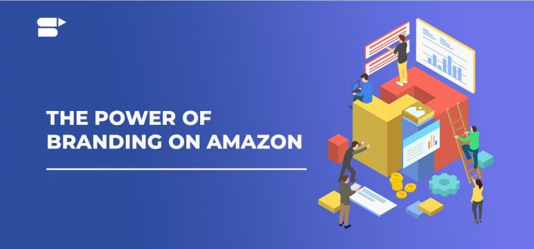 Create A Branded Amazon Store In Simple Steps [2021 Seller Guide]