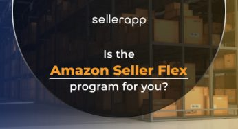 Beginner’s Guide To Amazon Seller Flex Program