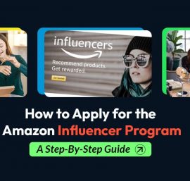 Amazon Influencer Program Guide: Requirements, Tips, and Commission Rates Unveiled