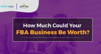 How Much Could Your FBA Business Be Worth?