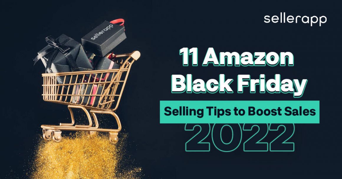 Amazon Black Friday 11 Tips to Get More Sales in 2022