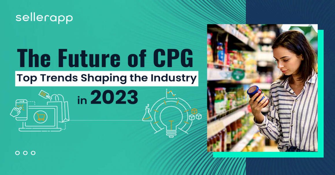 The Future of CPG Top Trends Shaping the Industry in 2023