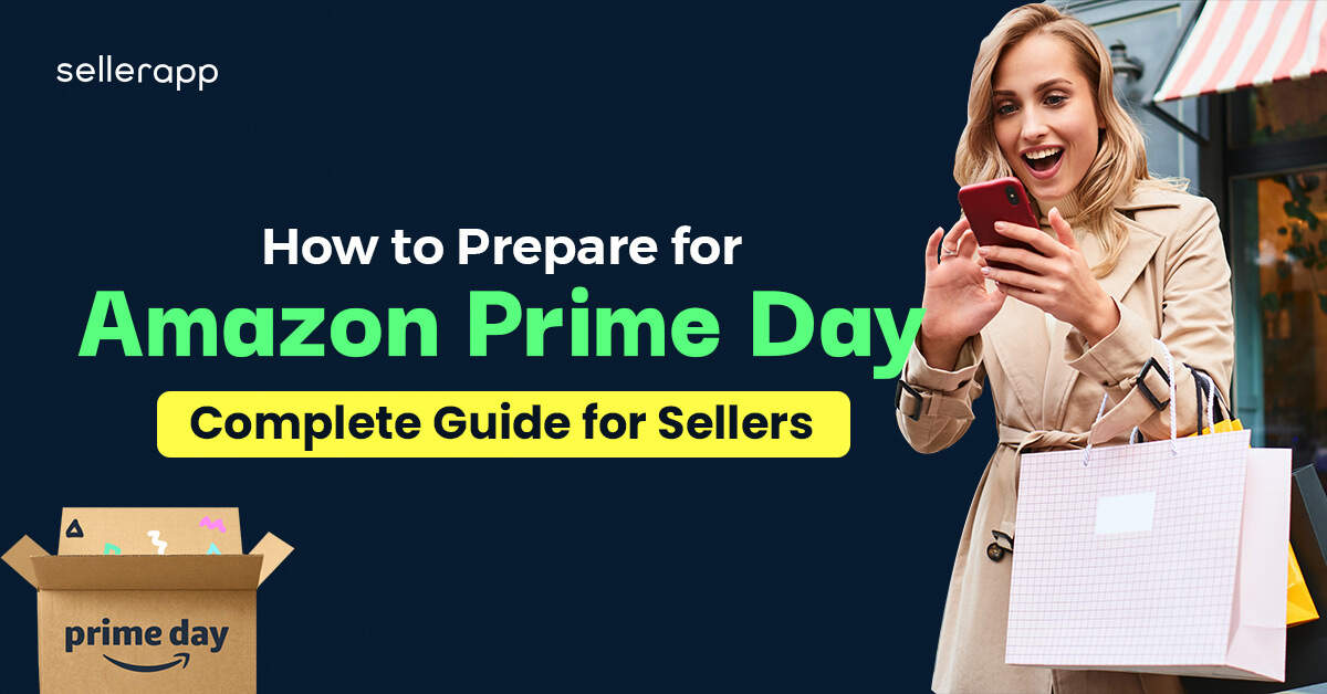 How to Prepare for  Prime Day 2023: Complete Guide for Sellers