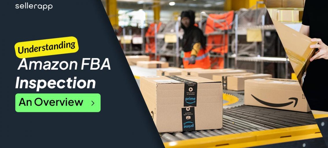 Amazon FBA Inspection: A Comprehensive Guide