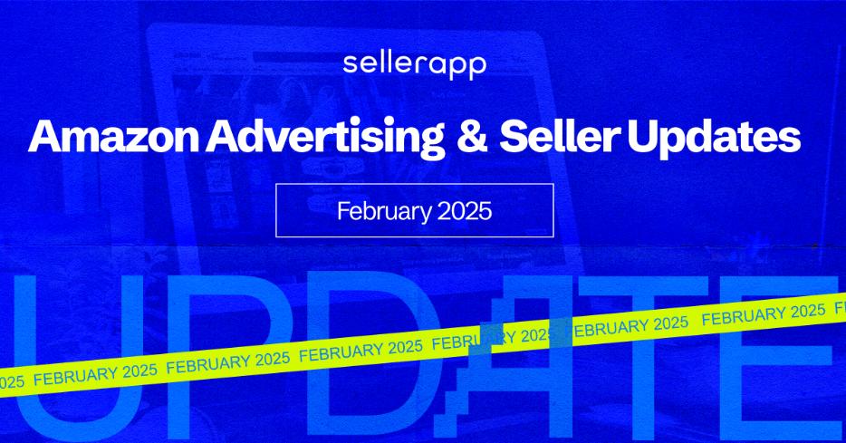 Amazon Advertising & Seller Updates: What’s Changing in February 2025?